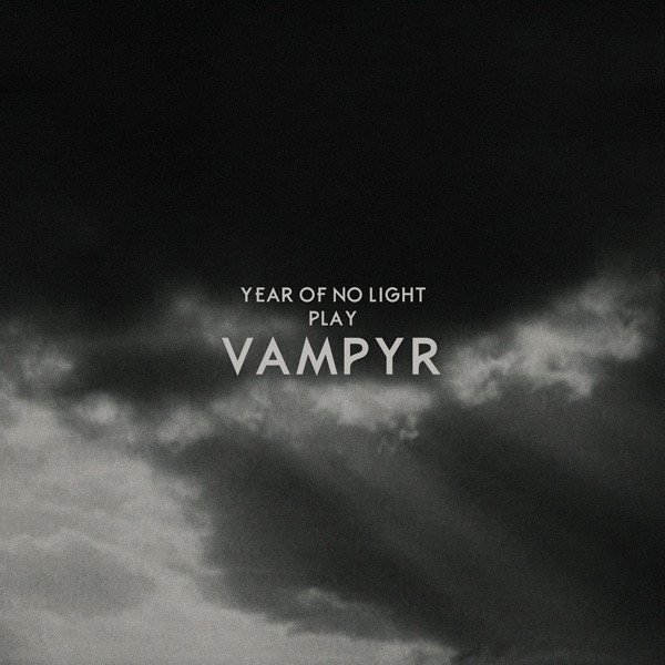 Year Of No Light Play Vampyr