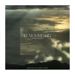 In Movimento (As Above, So Below) (Library Music For A Cinematic Journey)