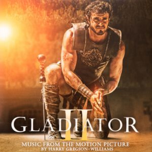 Gladiator II (Music From The Motion Picture)