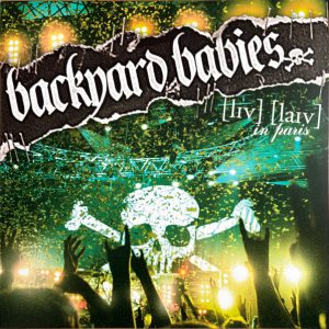 Backyard Babies – Live Live In Paris