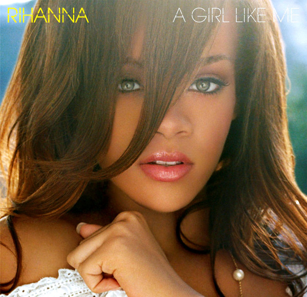 Rihanna – A Girl Like Me