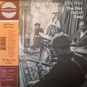 Jeff Parker ETA IVtet – The Way Out Of Easy